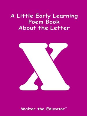 cover image of A Little Early Learning Poem Book about the Letter X
